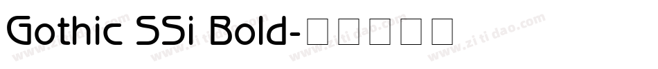 Gothic SSi Bold字体转换